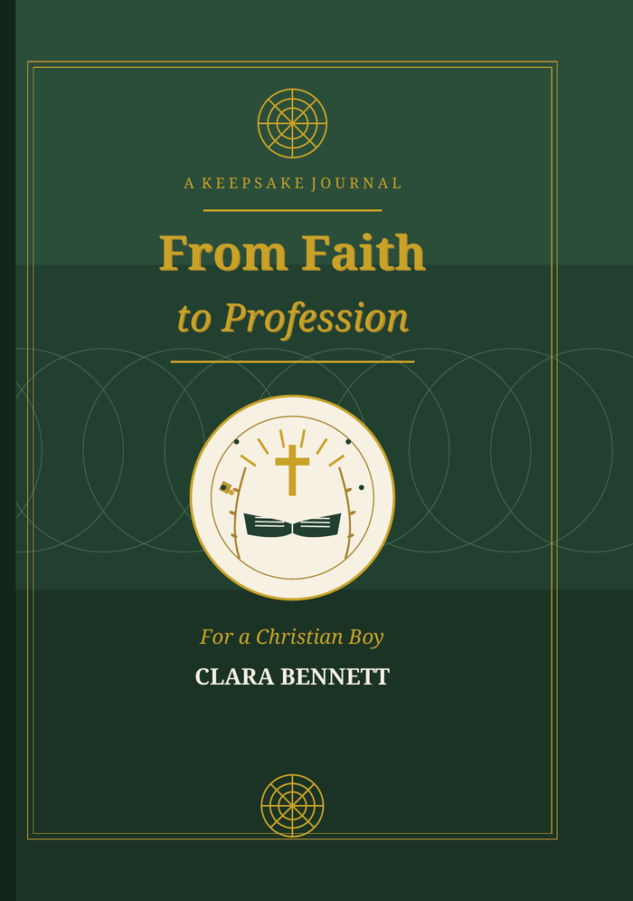 From Faith to Profession: a keepsake journal for a Christian boy